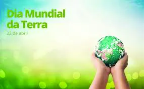 22 de abril: Dia Mundial da Terra – Um chamado à consciência global